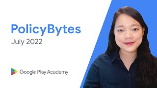 Google Play PolicyBytes - 2022 年 7 月政策更新 (Traditional Chinese)