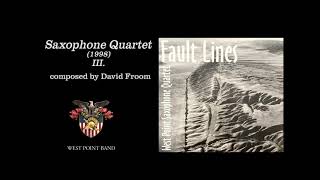 "Saxophone Quartet" mvt. III, David Froom| West Point Band