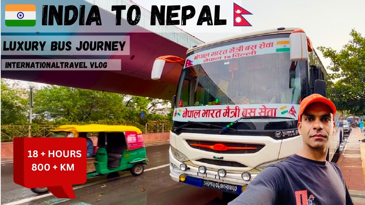 🇮🇳 India To Nepal🇳🇵BusJourney | Delhi To Butwal | International Bus Journey | Maitri Bus seva