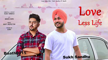 love less life by sukh sandhu ft  baath 0015