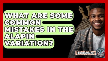 What Are Some Common Mistakes In The Alapin Variation? - The Board Game Xpert