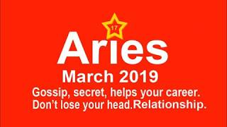 Aries March 2019.Behind scenes help career, Relationship, Recognition, Don&#39;t lose head Mar 20-23