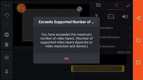 how to solve you have exceed the maximum numbers of video layers in kinesmaster 2021