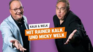 Kalk und Welk mit Rainer Kalk und Micky Welk