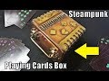 DIY: Steampunk Playing Cards Box