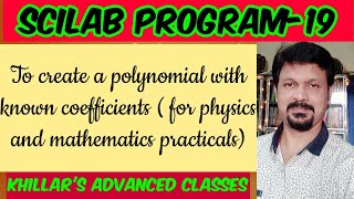 Scilab Program-19( To create a polynomial with known coefficients)@ Khillar's Advanced Classes