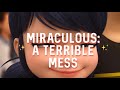 miraculous is a MESS