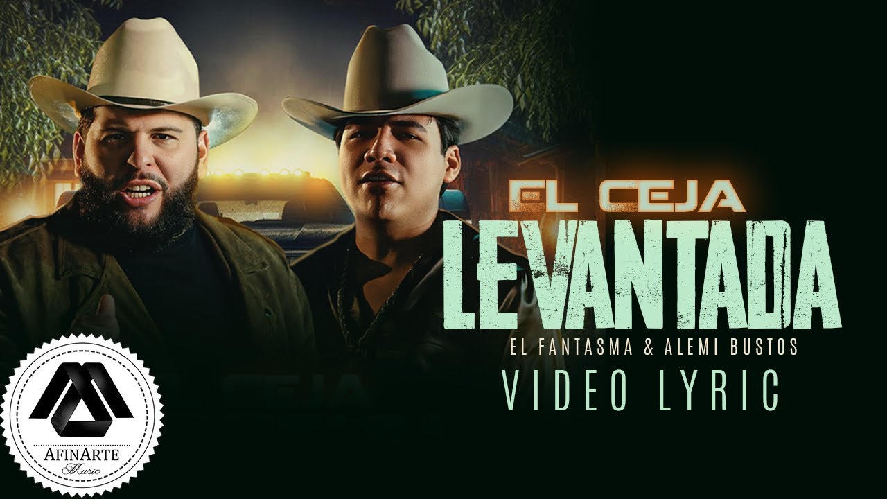 Alemi Bustos, El Fantasma - El Ceja Levantada (Letra Oficial)