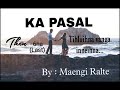 Ka pasal - 6(Last) //Ziaktu : Maengi Ralte
