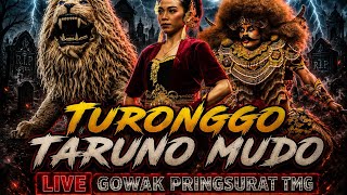 TURONGGO TARUNO MUDO BALEKERSO LIVE GOWAK