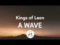 Kings Of Leon A Wave Lyrics mp3