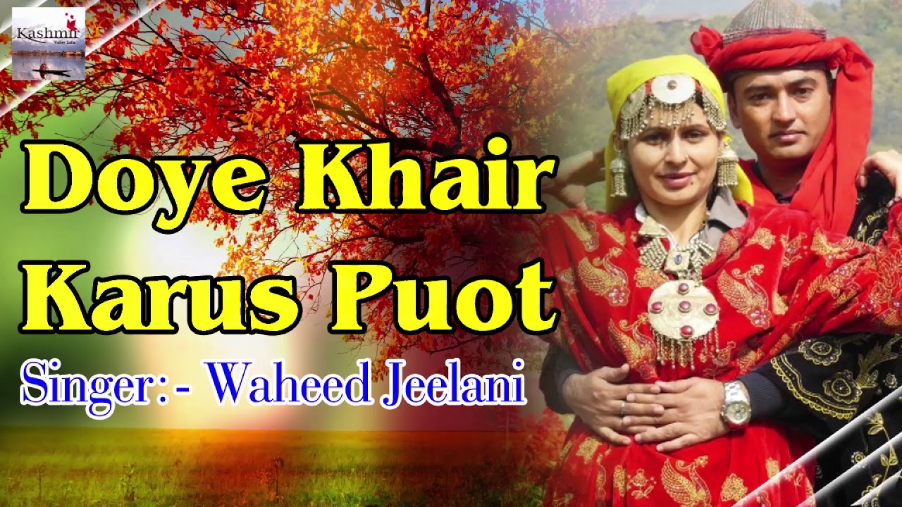 Doye Khair Karus Puot  Best Romantic Kashmiri Song  Waheed Jeelani  Kashmir Valley