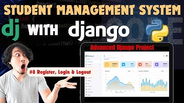 Complete Student Management System Project with Django Tutorial #8: User Register, Login, & Logout
