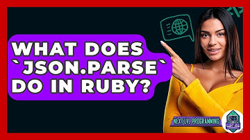 What Does `JSON.parse` Do In Ruby? - Next LVL Programming