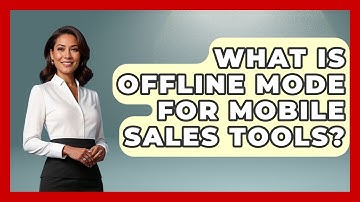What Is Offline Mode For Mobile Sales Tools? - Sales Saas Breakdown