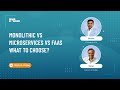 Monolithic Vs Microservices Vs FaaS What To Choose?
