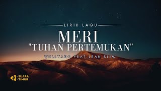 Meri (Tuhan pertemukan indah saja oh) - WHLLYANO feat. LEAN SLIM (VIDEO LIRIK)