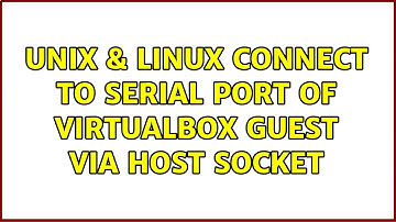 Unix & Linux: Connect to serial port of VirtualBox guest via host socket