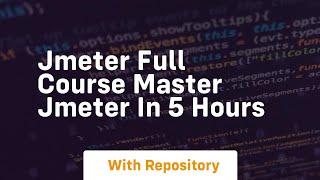 jmeter full course master jmeter in 5 hours