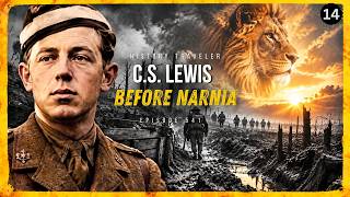 C.S. Lewis in the Trenches: War, Death & the Road to Narnia | History Traveler Episode 541