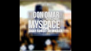 Don Omar, Wisin & Yandel - My Space (Remix) Ft. Daddy Yankee Y Jay Wheeler