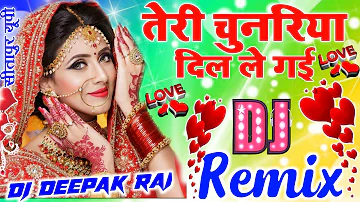 Teri Chunariya Dil Le Gayi Dj Hindi Dholki Love  Mix 💞 Dj Deepak Style Sitapur