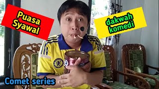 dakwah komedi puasa syawal | comet series | video lucu