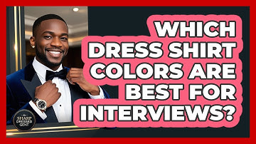 Which Dress Shirt Colors Are Best For Interviews?