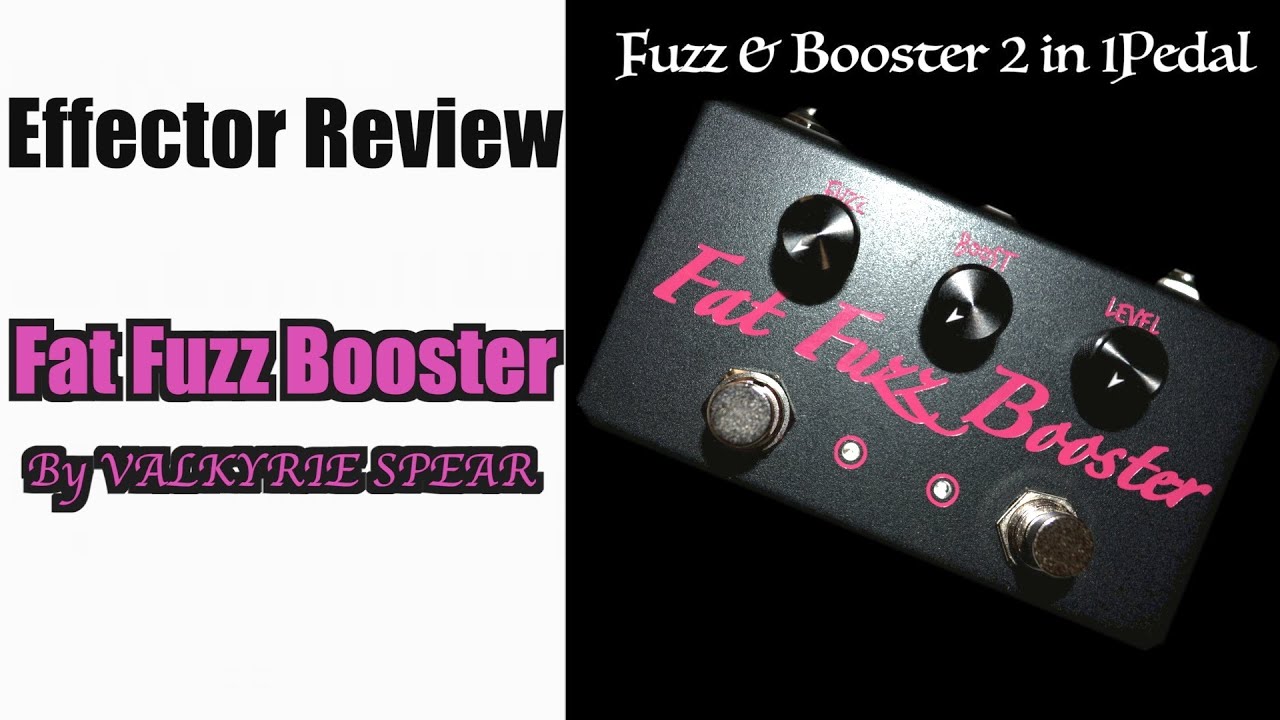 生産完了] Fat Fuzz Booster | Valkyrie Spear