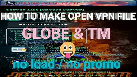 OPEN VPN TUTORIALS | ovpn file globe & tm no load