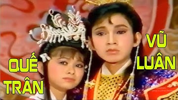 Trích đoạn cải lương Vũ Luân Quế Trân: Tống Nhơn Tôn Biệt Bàng Quý Phi