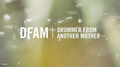 DFAM | Drummer From Another Mother