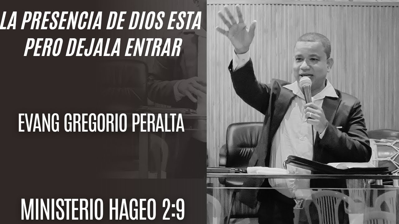 LA PRESENCIA DE DIOS ESTA PERO DEJALA ENTRAR (2026), EVANG GREGORIO PERALTA 