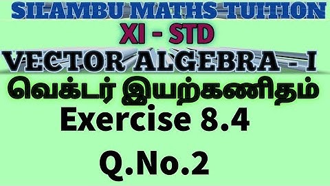 TN11th maths|Exercise 8.4 Q.no.2|Chapter 8|Vector Algebra-I in tamil and English medium
