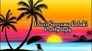Diari Seorang Lelaki 📘📖🤵 - Pretty Ugly (Simple Lyrics)