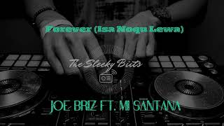 Forever (Isa Noqu Lewa) _ Joe Briz ft.  Mi Santana