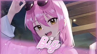 Nightcore - BIG | Lyrics