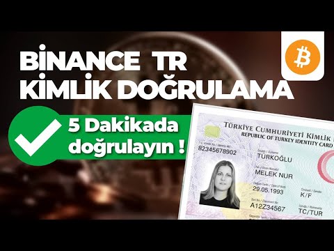 Binance TR - Kimlik Doğrulama Yapma KYC -  %100 TÜRK BORSASI