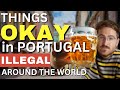 Things Okay in Portugal but Illegal Around the World