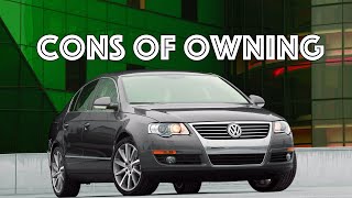 Career Overview What are the cons of owning a Volkswagen Passat B6 2005 - 2011?