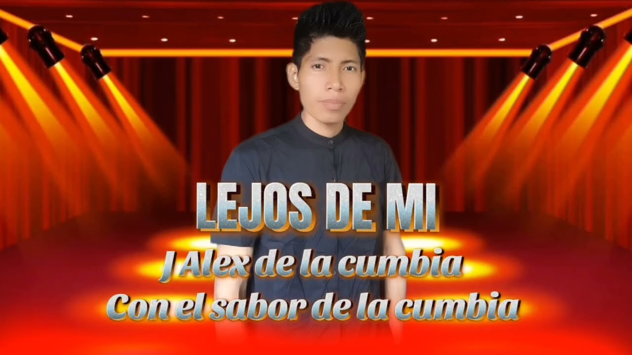 LEJOS DE MI - J Alex de la cumbia 