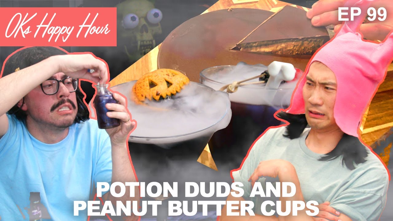 Ep.99 Potion Duds & Reese's Peanut Butters Cups | OKs Happy Hour