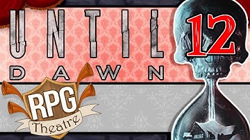 The BEST Towel - Until Dawn | Part 12 | RPG Theatre
