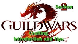 Guild Wars 2 Crafting #2 - Learning a Craft and Starting Out Guild Wars 2 Crafting #2 - Learning a Craft and Starting Out