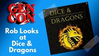 Gen Con 2018- Rob Looks at Dice & Dragons