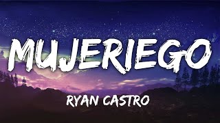 Ryan Castro – Mujeriego – Letra♫