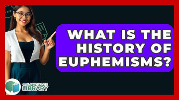 What Is The History Of Euphemisms? - The Language Library