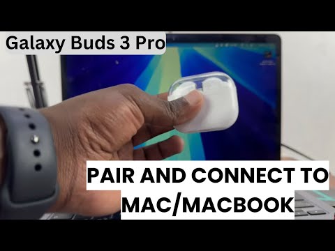How To Pair & Connect Samsung Galaxy Buds 3 Pro To Mac or Macbook