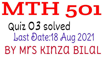 MTH 501 Quiz 3 | Spring 2021 | Kinza Bilal | Education World