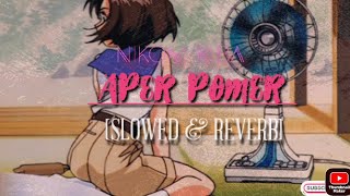 Aper Pomer || Nikom Riba [SLOWED & REVERB]